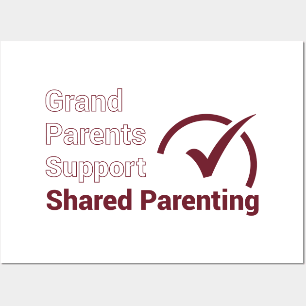 Grand Parents Support Shared Parenting Wall Art by National Parents Organization